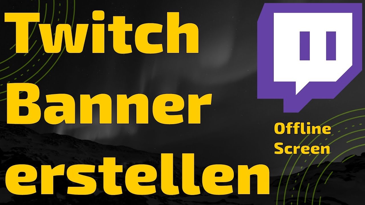 Twitch Banner Erstellen Offline Banner Erstellen Mit Canva Youtube