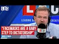 "Facemasks are a baby step to dictatorship" caller tells James O'Brien | LBC