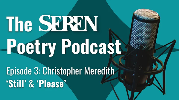 The Seren Poetry Podcast: Christopher Meredith Sti...