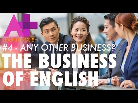 The Business of English - Episode 4: Any other business?