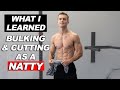 The TRUTH About Bulking & Cutting **as a Natural**