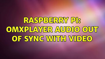 Raspberry Pi: OMXPlayer Audio Out of Sync with Video
