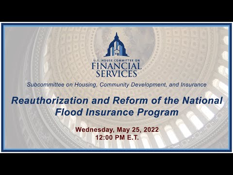 Virtual Hearing- Reauthorization and Reform of the National Flood Insurance Program (EventID=114847)