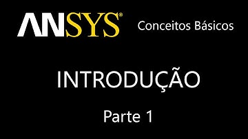 Ansys - Introdução Pt1