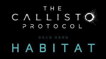 Chapter 3: HABITAT Walkthrough  ||  The Callisto Protocol Walkthrough [No Commentary, PC, 60FPS]
