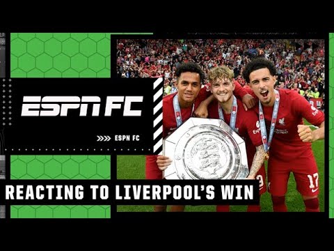 Reacting to Liverpool winning the FA Community Shield over Manchester City | ESPN FC