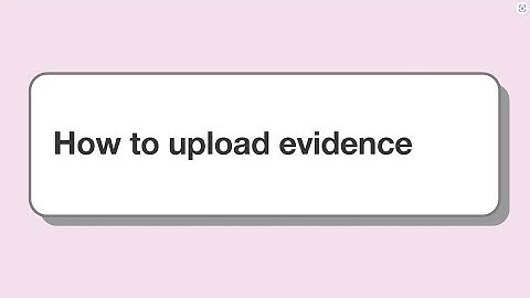 How to upload evidence