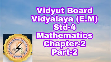 408 Std-4, Mathematics, Chapter -2,Part-2,Vidyut Board Vidyalaya | BHAGYESH THAKKAR