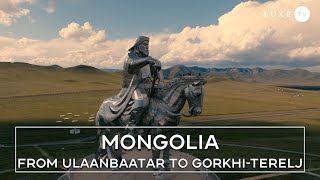 Mongolia - From Ulaanbaatar to Gorkhi-Terelj, a territory between modernity and nature - LUXE.TV