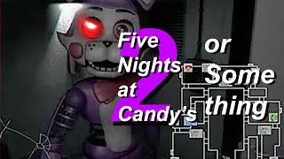 Five Nights at Candy's 2 or Something
