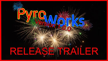 Pyroworks 1.0.0 Official Release Trailer!