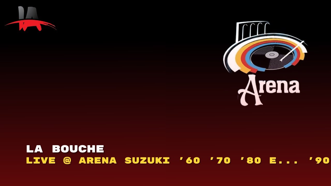 La Bouche - "Be My Lover" / "Sweet Dreams" - Arena Suzuki 2022