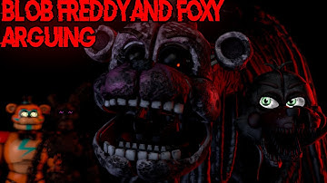 [FNAF:SB/WARNING SPOILER!/SFM]Blob Freddy and Foxy arguing