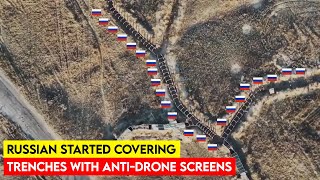 Russian Started Covering Trenches with Anti-Drone Screens