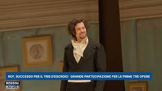ROF: SUCCESSO PER IL TRIS D' ESORDIO, GRANDE PARTECIPAZIONE PER LE PRIME TRE OPERE