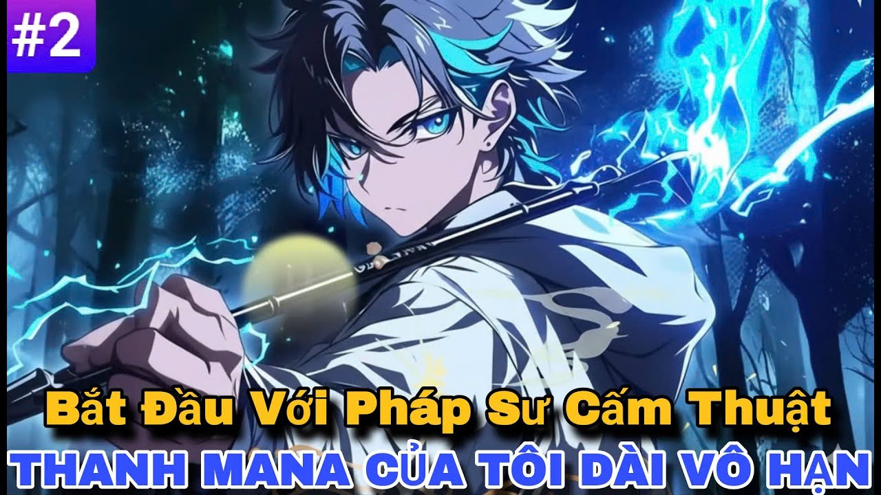 [#2] Bắt Đầu Với Pháp Sư Cấm Thuật, Thanh Mana Của Tôi Dài Vô Hạn | Review Truyện