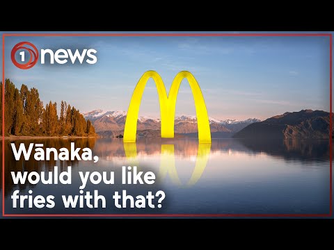 Mcdonald’s wants to set up in wānaka, and locals aren’t having a bar of it | 1news