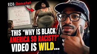 This "Why Is Black America So Racist?" Video Is WILD...