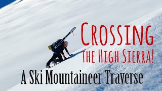 Crossing the High Sierra  A Ski Mountaineer Traverse