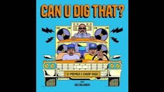 DJ Premier, Snoop Dogg & Daz Dillinger - Can U Dig That? Pt. 2 (AUDIO)