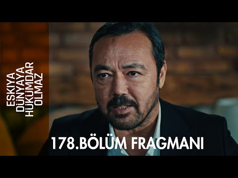 Eşkıya Dünyaya Hükümdar Olmaz 178. Bölüm Fragmanı