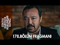 Eşkıya Dünyaya Hükümdar Olmaz 178. Bölüm Fragmanı