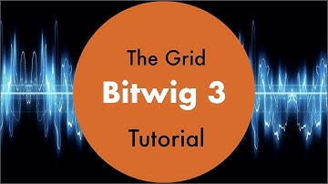 Bitwig Studio 3 - The Grid - Tutorial