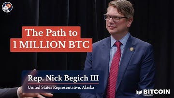 Congressman Nick Begich: The "BITCOIN ACT" & The Path to 1 Million BTC for America