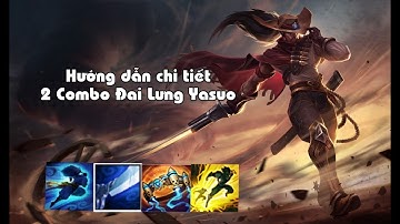 Hướng dẫn chi tiết combo Yasuo: E + Q + Đai Lưng và combo E + Q + Đai lưng + Flash (Tốc Biến)