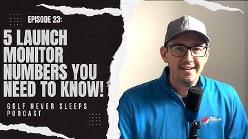 5 Launch Monitor Data Points you need to understand!