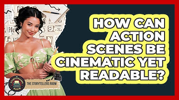 How Can Action Scenes Be Cinematic Yet Readable? - The Storytellers Room