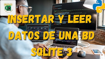 APRENDE a USAR SQLite 3 con PYTHON: COMO INSERTAR y LEER DATOS fácilmente- Curso de Python desde 0