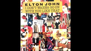 I Don't Wanna Go On With You Like That (Tokio V Edit) Elton John