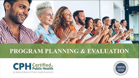 CPH Exam Review - Program Planning and Evaluation