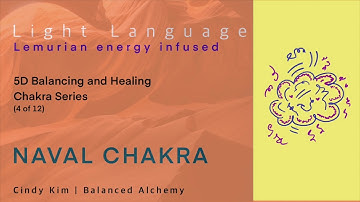 Light Language 5D Naval Chakra Healing and Balancing