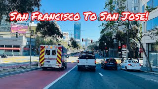 DOWNTOWN SAN FRANCISCO TO NORTH SAN JOSE CALIFORNIA DRIVE!