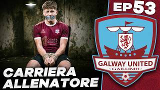 IL RAPIMENTO PRIMA DEL CALCIOMERCATO...EP53 CARRIERA ALLENATORE GALWAY