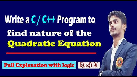 Program to find roots of Quadratic equation in C / C++ || find nature of the Quadratic equation