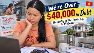 We are shouldering a debt of over $40,000 | My family's real life in Vietnam