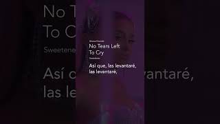 Ariana Grande - No tears Left To Cry (SHORT) - Letra Español