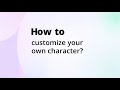 How to customize your own animated character