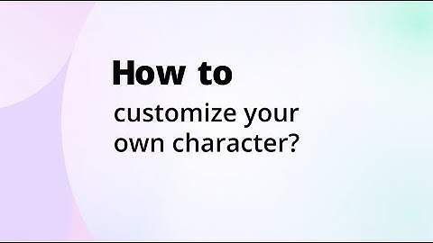 How to Customize Your Own Animated Character?