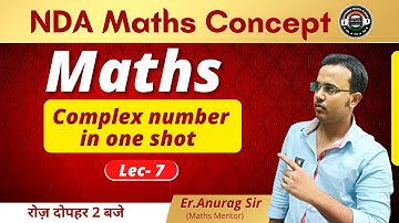 NDA Maths Concept | Complex number in one shot  | By Er. Anurag SIr | Best NDA Academy In LKO