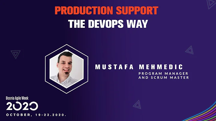 BA Week 2020: Mustafa Mehmedić - Production Support - the DevOps way