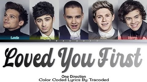 One Direction | Loved You First (Color Coded Lyrics By: Tracoded)