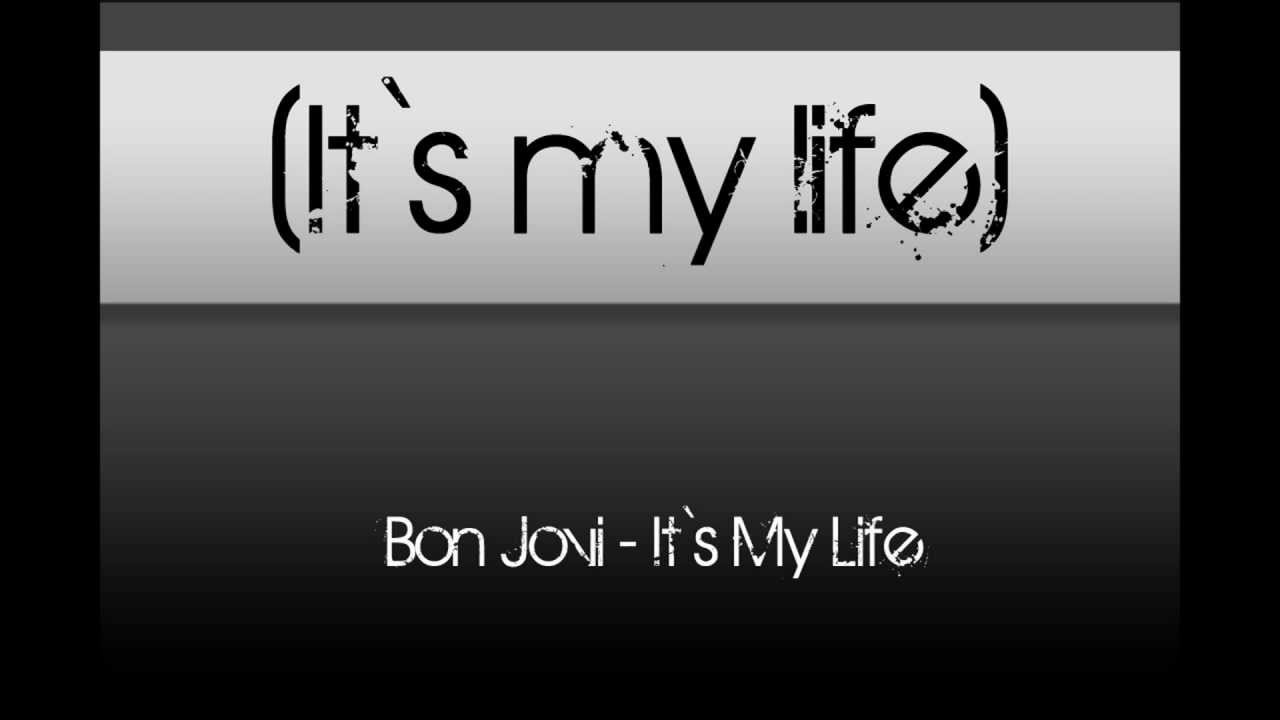 Bon Jovi It`s My Life Lyrics (Official) YouTube Bon Jovi It`s My Life Lyrics (Official) YouTube
