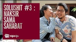 SOLUSHIT 3: Naksir Sama Sahabat - Durasi: 7.03. 