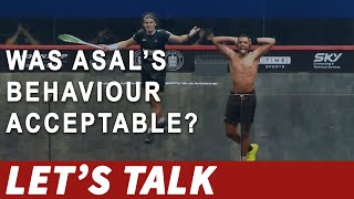 [027] Was Asal's Behaviour Acceptable? (Let's Talk Squash)