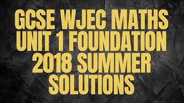 GCSE WJEC Maths Unit 1 Foundation 2018 Summer Solutions