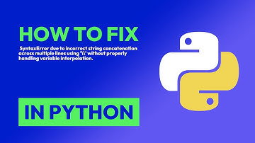 How to fix  SyntaxError due to incorrect string concatenation across multiple... in Python